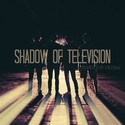 Shadow Of Television