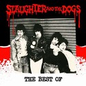 SLAUGHTER AND THE DOGS - The Best Of